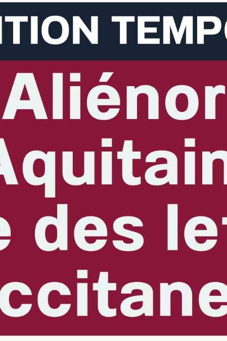 Exposition "Aliénor d'Aquitaine, reine des lettres occitanes"