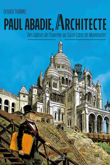 Exhibition: “PAUL ABADIE, ARCHITECT,” A COMIC BOOK BY OLIVIER THOMAS