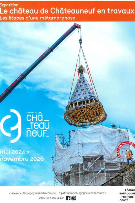 EXPOSITION : Le château de Châteauneuf en travaux; les étapes d'une métamorphose