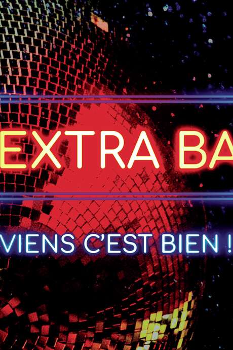 L’EXTRA BAL : GRAND BAL PARTICIPATIF DONT VOUS ÊTES LE HEROS