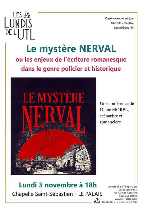 Les lundis de l'UTL : Conférence : Le "Mystère NERVAL" ou les enjeux de l'écriture romanesque, dans le genre policier et historique