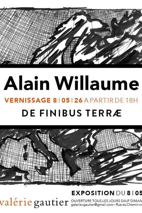 Exposition : Alain Willaume "De Finibus Terrae"