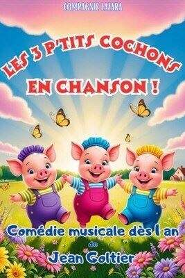 Les Trois P'tits Cochons en chanson Les Trois P'tits Cochons en chanson