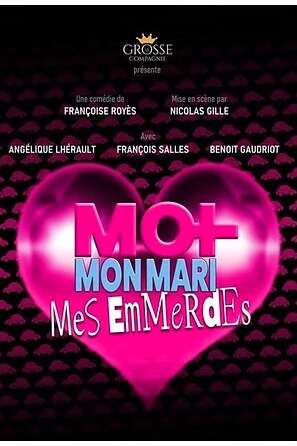 Moi, mon mari, mes emmerdes Moi, mon mari, mes emmerdes