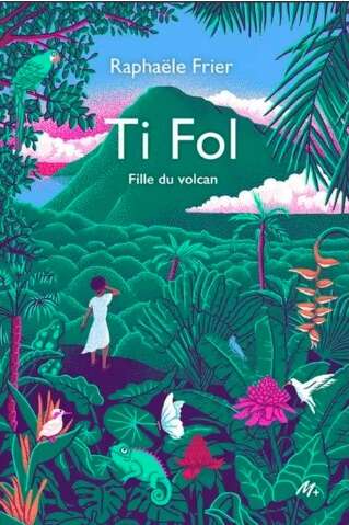 Ti Fol, fille du volcan