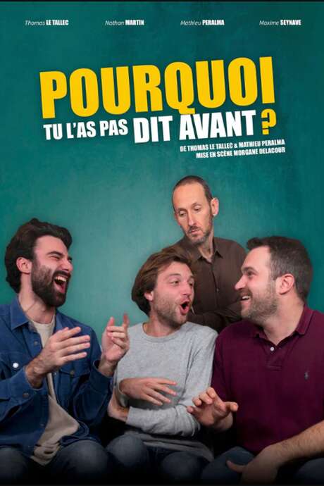 Spectacle théâtre "Pourquoi tu l'as pas dit avant ?"