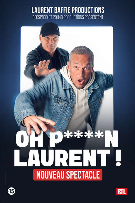 Oh p**** Laurent ! – Nouveau spectacle