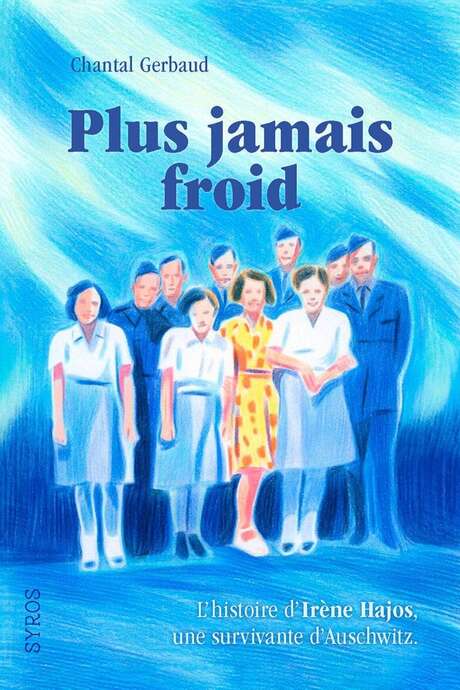 Rencontre et dédicace : Plus jamais froid : L’histoire d’Irène Hajos, une survivante d’Auschwitz