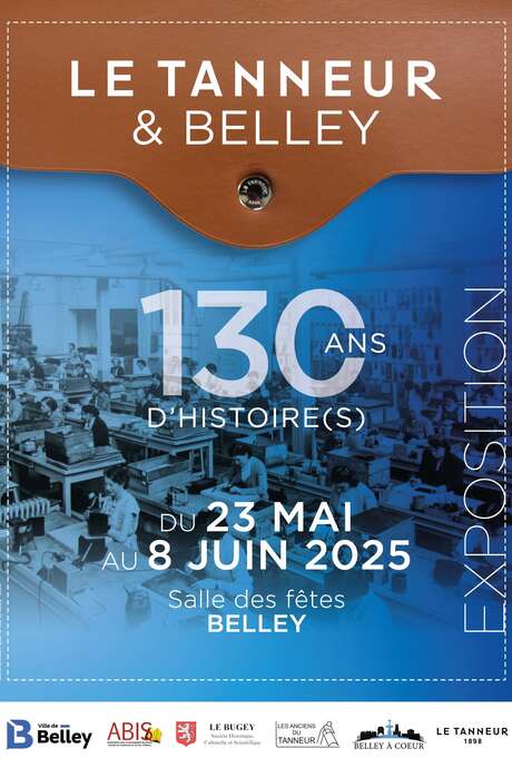 Le Tanneur and Belley, 130 years of history’ exhibition