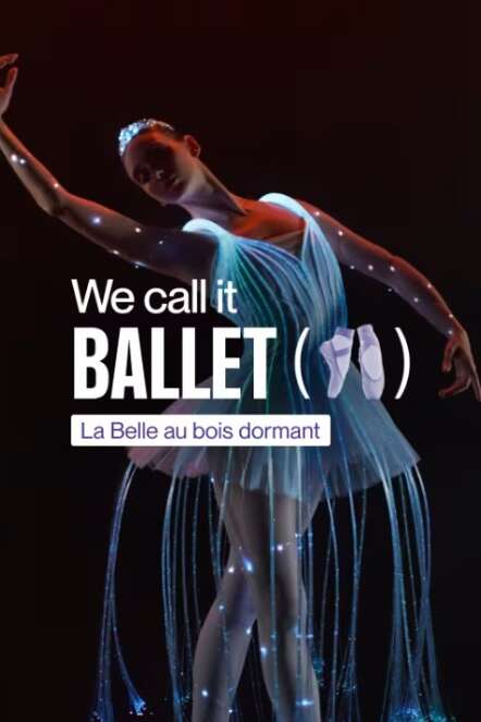 We call it Ballet: la Belle au bois dormant We call it Ballet: la Belle au bois dormant