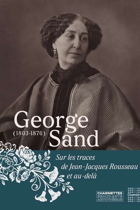 Exposition : George Sand (1803-1876) Sur les traces de Jean-Jacques Rousseau et au-delà