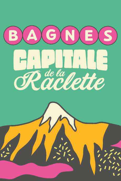 Bagnes Capitale de la Raclette