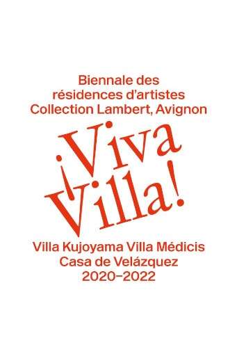 ¡ Viva Villa ! - Biennale des résidences d’artistes à la Collection Lambert : Casa de Velásquez, Villa Kujoyama, Villa Médicis