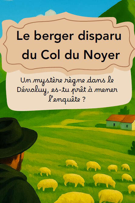 Découverte du jeu de piste "Le berger disparu du col du Noyer"