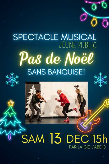 Spectacle de Noël "Pas de Noël sans banquise !" Spectacle de Noël "Pas de Noël sans banquise !"