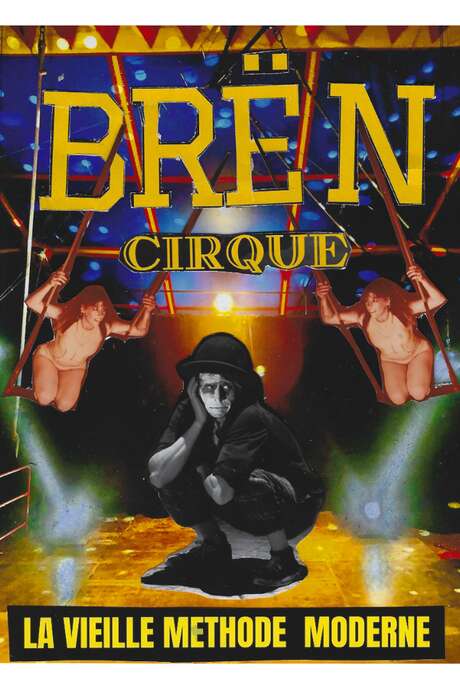 Le Cirque Brën présente : La Vieille Méthode moderne