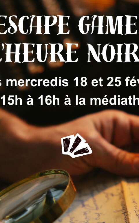 Escape game : l'heure noire