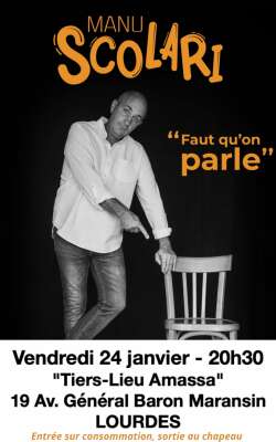 One Man Show "Il faut qu'on parle" de Manu Scolari