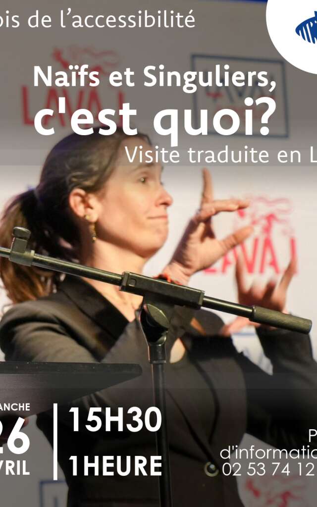 Naïf et Singuliers, c’est quoi ? - Visite en LSF traduite / Mois de l'accessibilité