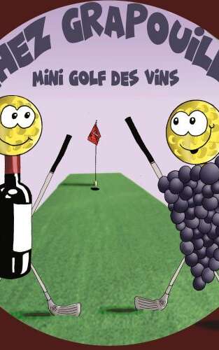 Chez Grapouille Mini golf des vins