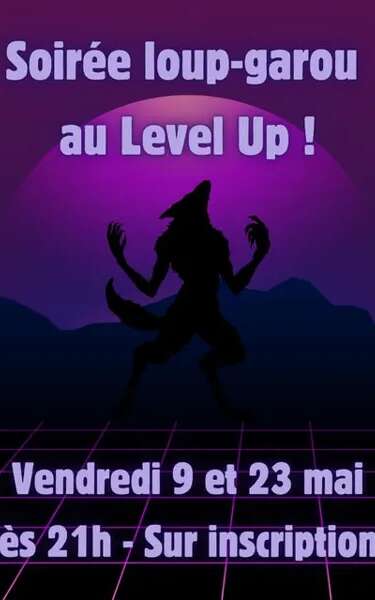 Soirée Loup Garou au Level Up