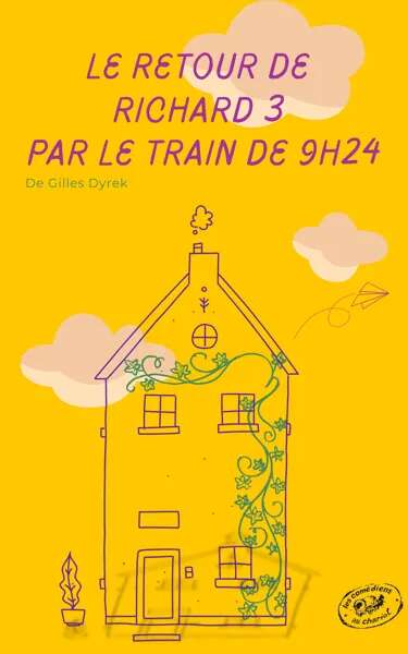 Théâtre : Le retour de Richard 3 par le train de 9h24