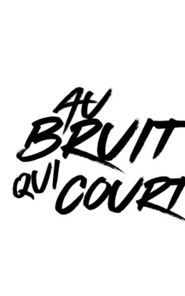 Au bruit qui court