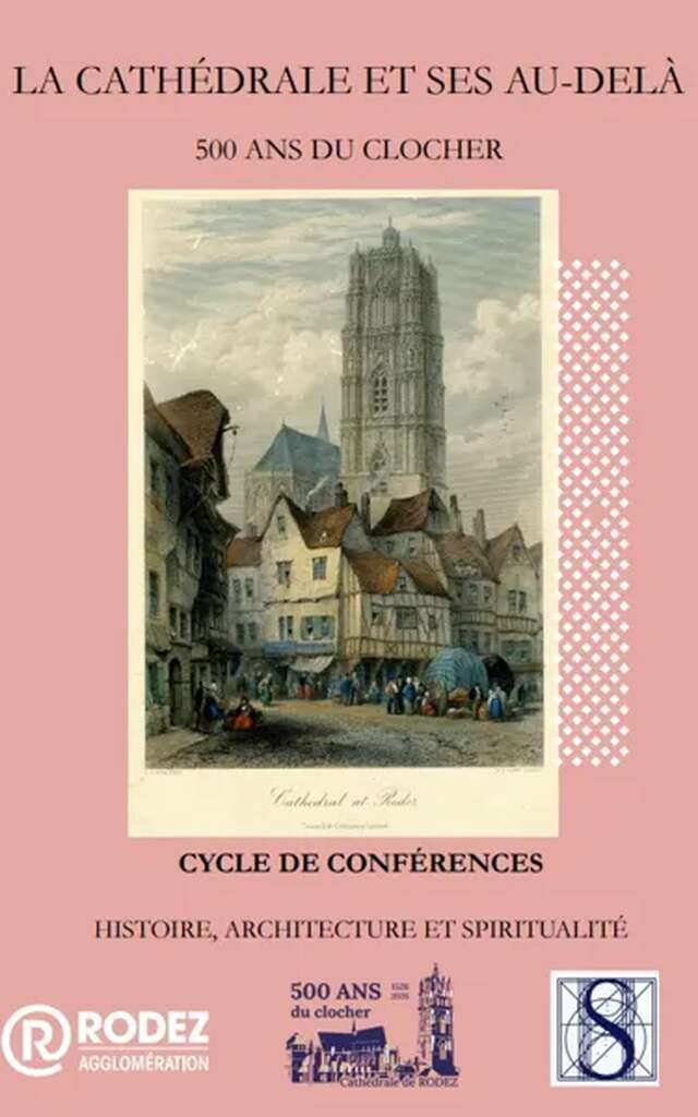 500 ANS CLOCHER CATHÉDRALE - Conférence : Monseigneur François d’Estaing (1462-1529), un évêque réformateur