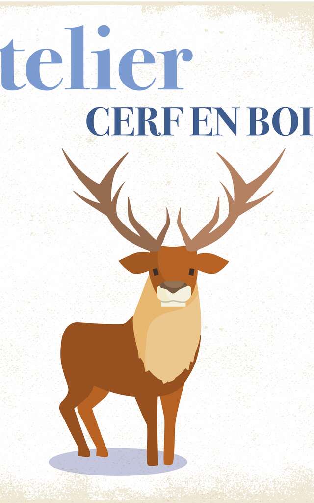 Atelier "Cerf en bois"