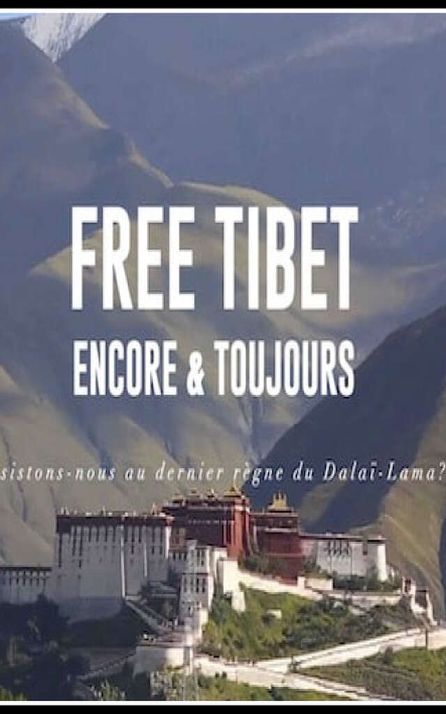 Ciné Documentaire " Free Tibet, encore et toujours " en VF sous-titrée