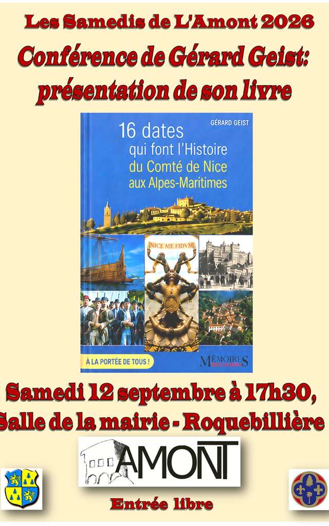 Les Samedis de l'Amont :   Conférence "présentation du nouvel ouvrage: "16 dates qui font l'histoire du Comté de Nice aux Alpes Maritimes" " par Gérard Geist