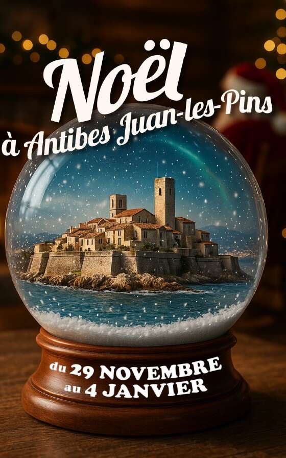Fêtes de fin d'année Noël à Antibes Juan-les-Pins 2025/2026