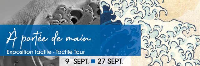 Exposition tactile « A portée de main »