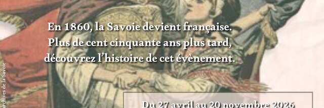 Exposition "La Savoie de l'Annexion"