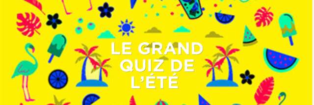 Le grand quizz de l'été