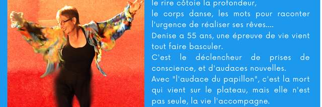 Pièce de théâtre "L'Audace du papillon, une formidable ode à la vie" au Centre Culturel de la Gorge