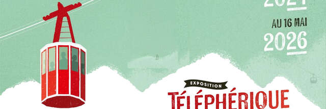 Exposition Téléphérique et compagnie