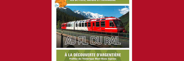 Au Fil du Rail - Jeu de piste à Argentière