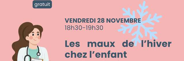 MJC - Les RDV Santé Famille : les maux de l’hiver chez l’enfant