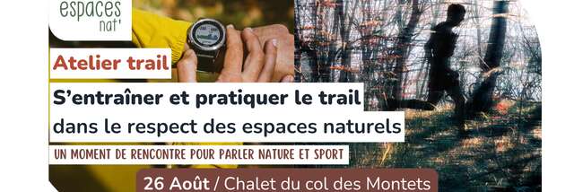 Atelier Trail - S’entraîner et pratiquer le trail dans le respect des espaces naturels