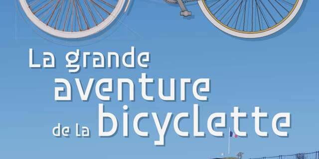 La grande aventure de la bicyclette