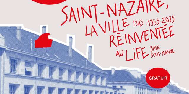 Saint-Nazaire, la ville réinventée. 1945-1955-2025