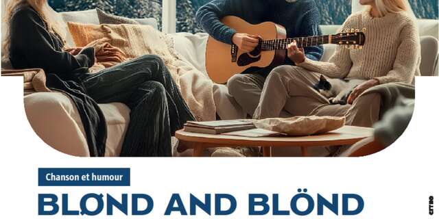 SPECTACLE MUSICAL |  Blønd and Blönd and Blónd