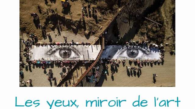 Conférence : les yeux, mirroir de l'Art