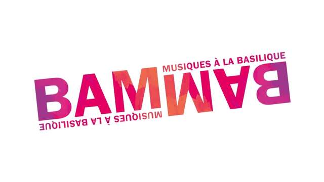 Festival BAM 2025 : musique à la basilique