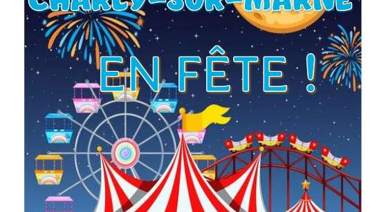 Charly-sur-Marne en fête le 4-5-6 et 14 juillet