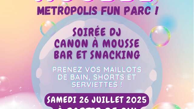 Métropolis : Soirée Méga mousse + soirée DJ