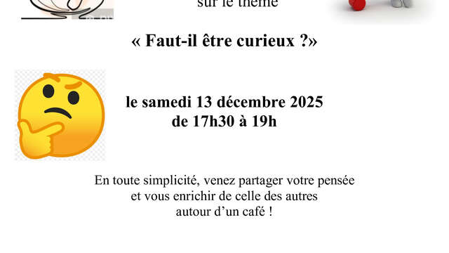 Café Philo "Faut-il être curieux"