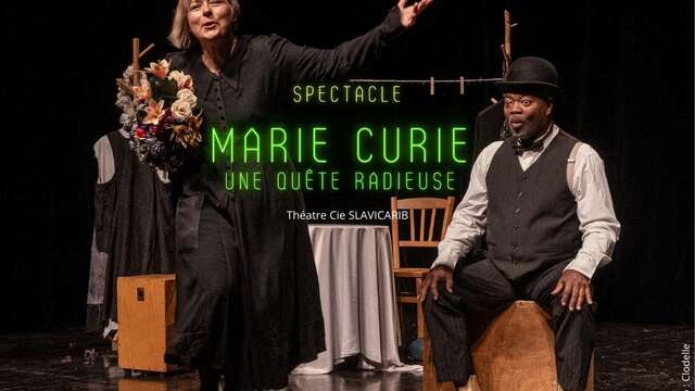 Spectacle récit de théâtre "Marie Curie, une quête radieuse"