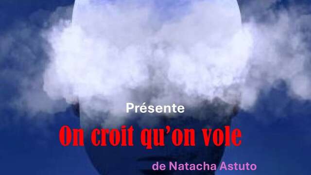 Théâtre - On croit qu'on vole